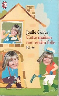 Livrenpoche : Cette maison me rendra folle - Joëlle Goron - Livre