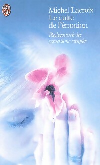 Livrenpoche : Le culte de l'émotion - Michel Lacroix - Livre