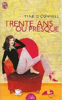 Trente ans ou presque - Tyne O'Connell - Livre