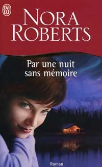 Livrenpoche : Par une nuit sans mémoire - Nora Roberts - Livre