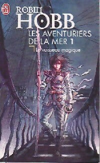 Livrenpoche : Les aventuriers de la mer Tome I : Le vaisseau magique - Robin Hobb - Livre