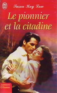 Livrenpoche : Le pionnier et la citadine - Susan Kay Law - Livre