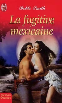 Livrenpoche : La fugitive mexicaine - Bobbi Smith - Livre