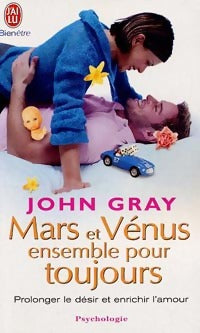 Mars et Vénus ensemble pour toujours - John Gray -  J'ai Lu - Livre