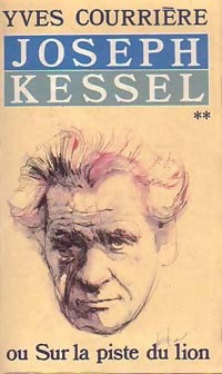 Livrenpoche : Joseph Kessel Tome II - Yves Courrière - Livre