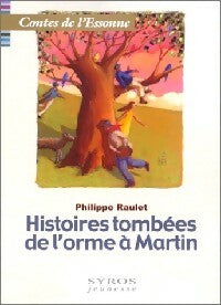 Livrenpoche : Les histoires tombées de l'orme à Martin, contes de l'Essonne - Philippe Raulet - Livre