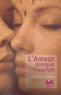 Livrenpoche : L'amour presque parfait - Cathy Bernheim - Livre