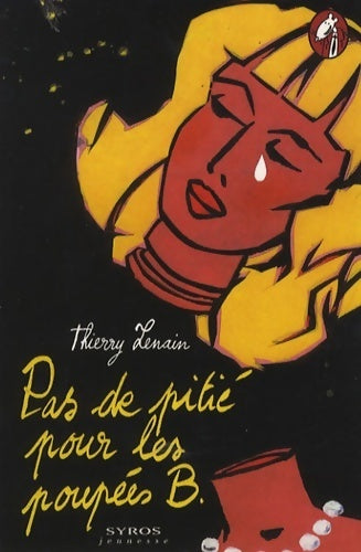 Livrenpoche : Pas de pitié pour les poupées B. - Thierry Lenain - Livre