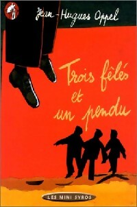 Livrenpoche : Trois fêlés et un pendu - Jean-Hugues Oppel - Livre