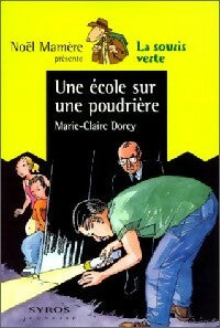 Une école sur une poudrière - Marie-Claire Dorey -  Souris Verte - Livre