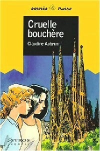 Cruelle bouchère - Claudine Aubrun -  Souris Noire - Livre