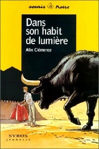 Livrenpoche : Dans son habit de lumière - Alix Clémence - Livre