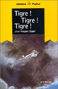 Livrenpoche : Tigre ! Tigre ! Tigre ! - Jean-Hugues Oppel - Livre