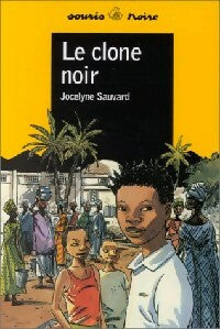 Livrenpoche : Le clone noir - Jocelyne Sauvard - Livre