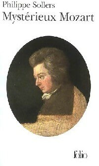 Livrenpoche : Mystérieux Mozart - Philippe Sollers - Livre