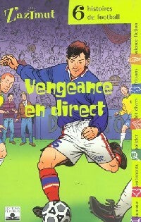Livrenpoche : Vengeance en direct. 6 histoires de football - Collectif - Livre