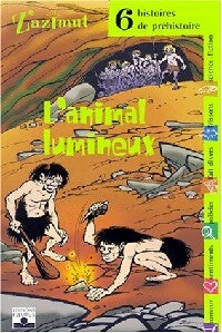 L'animal lumineux. 6 histoires de préhistoire - Collectif - Livre
