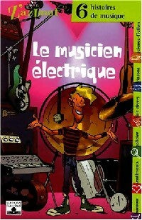 Livrenpoche : Le musicien électrique. 6 histoires de musique - Collectif - Livre