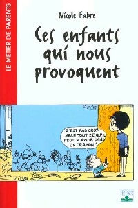 Livrenpoche : Ces enfants qui nous provoquent - Nicole Fabre - Livre