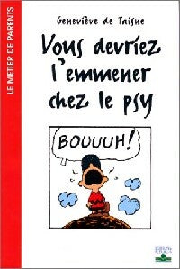 Livrenpoche : Vous devriez l'emmener chez le psy - Geneviève De Taisne - Livre