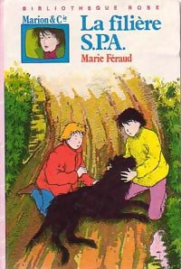 La filière S.P.A. - Marie Féraud -  Bibliothèque rose (3ème série) - Livre