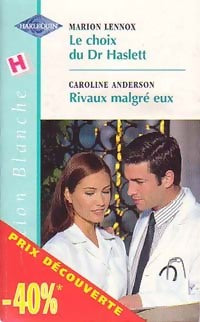 Livrenpoche : Le choix du Dr Haslett / Rivaux malgré eux - Caroline Anderson, Marion Lennox - Livre