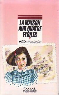 La maison aux quatre étoiles - Hélène Montardre - Livre