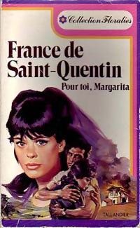 Pour toi, Margarita - France De Saint-Quentin -  Floralies (2ème série) - Livre