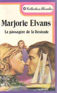 La passagère de la Désirade - Marjorie Elvans -  Floralies (2ème série) - Livre