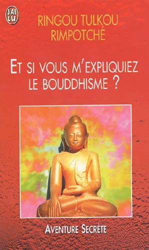 Livrenpoche : Et si vous m'expliquiez le bouddhisme ? - Tulkou Ringou - Livre