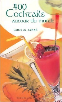 Livrenpoche : 400 cocktails autour du monde - Gilles De Janzé - Livre