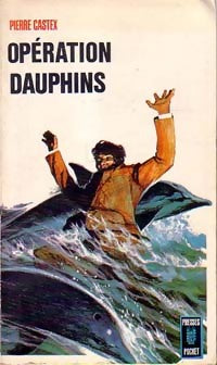 Livrenpoche : Opération dauphins - Pierre Castex - Livre
