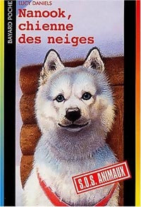 Livrenpoche : Nanook, chienne des neiges - Lucy Daniels - Livre
