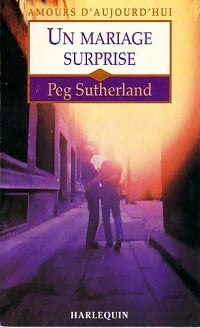 Un mariage surprise - Peg Sutherland -  Amours d'Aujourd'hui - Livre