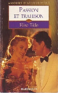 Livrenpoche : Passion et trahison - Elise Title - Livre