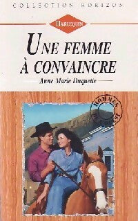 Livrenpoche : Une femme à convaincre - Anne Marie Duquette - Livre