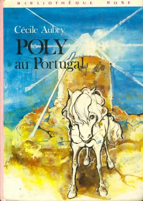 Poly au Portugal - Cécile Aubry -  Bibliothèque rose (3ème série) - Livre