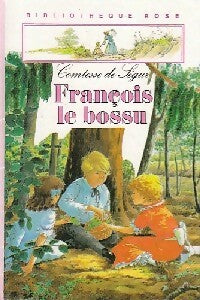 François le bossu - Collectif -  Bibliothèque rose (3ème série) - Livre