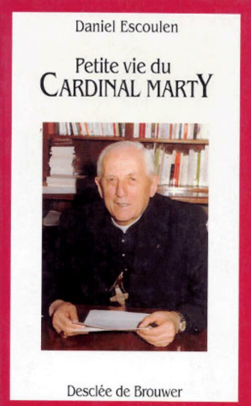 Livrenpoche : Petite vie du Cardinal Marty - Daniel Escoulen - Livre