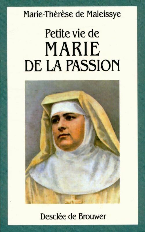 Livrenpoche : Petite vie de Marie de la Passion - Marie-Thérèse De Maleissye - Livre