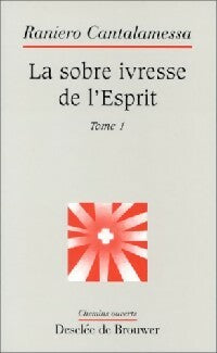 Livrenpoche : La sobre ivresse de l'esprit Tome I - Raniero Cantalamessa - Livre
