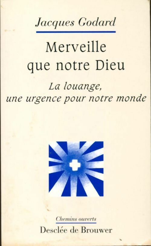 Livrenpoche : Merveille que notre Dieu - Jacques Godard - Livre
