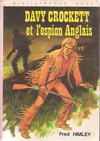 Livrenpoche : Davy Crockett et l'espion anglais - Fred Himley - Livre