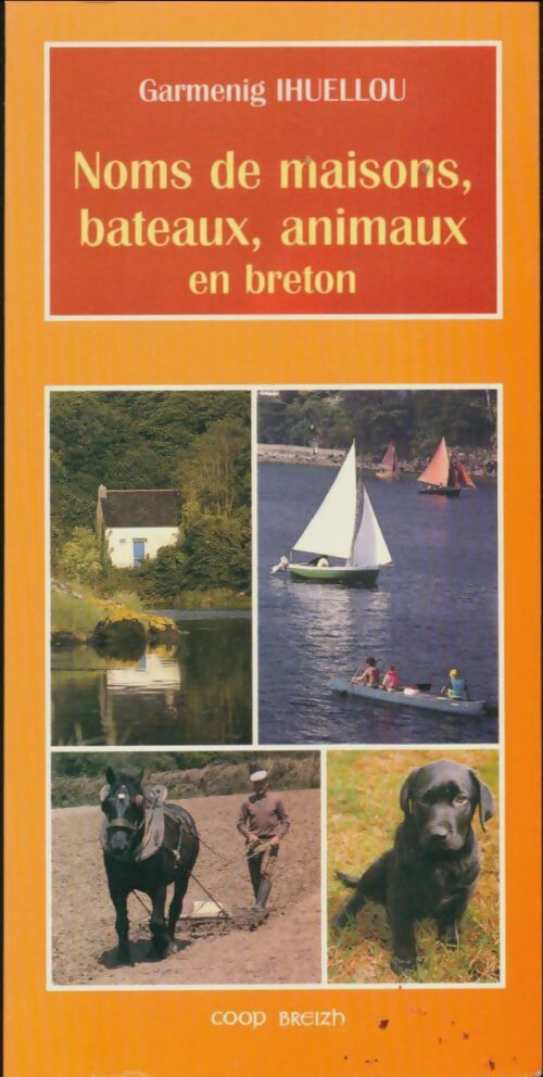 Livrenpoche : Noms des maisons, bateaux, animaux en breton - Garmenig Ihuellou - Livre