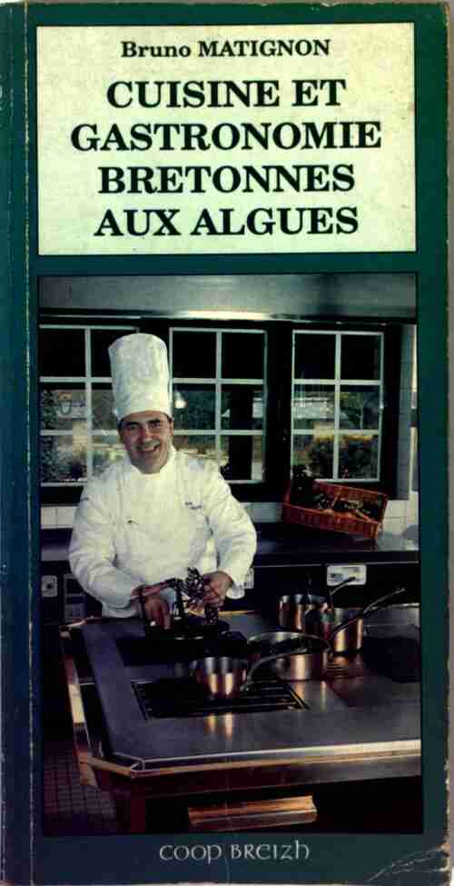 Livrenpoche : Cuisine et gastronomie bretonnes aux algues - Bruno Matignon - Livre