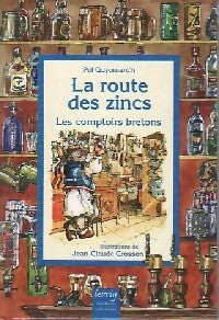 Livrenpoche : La route des zincs - Pol Guyomarc'h, Jean-Claude Crosson - Livre