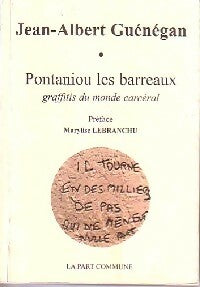 Livrenpoche : Pontaniou les barreaux. Graffitis du monde carcéral - Jean-Albert Guénégan - Livre