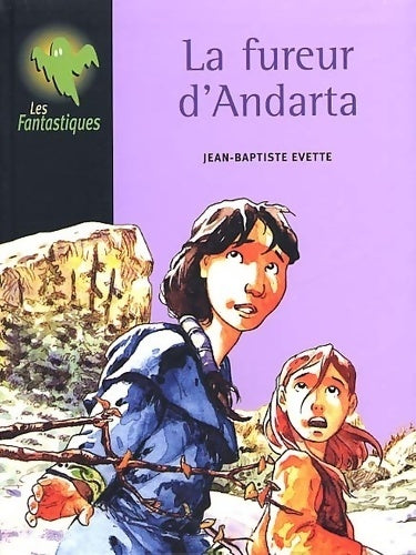 La fureur d'Andarta - Jean-Baptiste Evette -  Les fantastiques - Livre