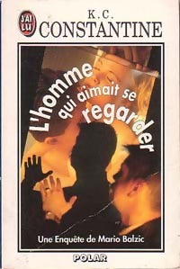 Livrenpoche : L'homme qui aimait se regarder - K.C. Constantine - Livre