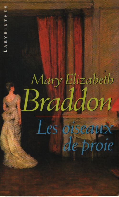Les oiseaux de proie - Mary-Elizabeth Braddon - Livre